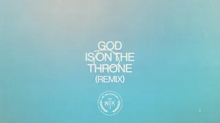 We The Kingdom - God Is On The Throne (Remix) (Audio)
