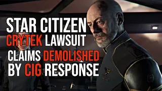 Star Citizen LAWSUIT - Crytek's Claims DEMOLISHED by CIG's Response