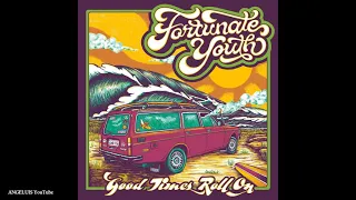 Fortunate Youth - Good Times Roll On [Release 2021]