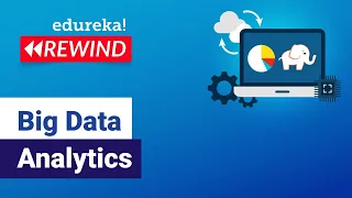 Big Data Analytics  | Big Data Analytics Use-Cases | Big Data Tutorial | Edureka Rewind