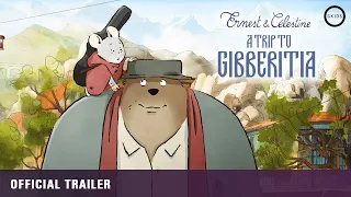 ERNEST & CELESTINE: A TRIP TO GIBBERITIA | Official Trailer