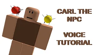 Carl The NPC - Voice Tutorial