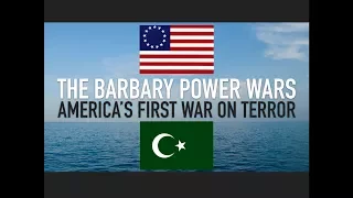 America's First War On Terrorism - Muslim Pirates and The Barbary Powers