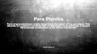 Medical vocabulary: What does Pars Planitis mean