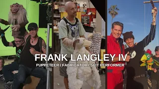 FRANK LANGLEY :: Puppeteer/Fabricator/Suit Performer - Demo Reel