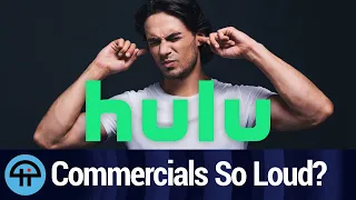 Why Are Hulu Commercials So Loud?