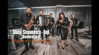 Stana Stepanescu, Boji și formația Generația 9 - Mândro nu-ți lăsa bărbatul 🔥