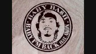 Baby Bash Feat. Akon- Baby Im' Back (WITH LYRICS)