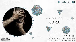 Kora - When We Dip Radio #100 [25.2.19]