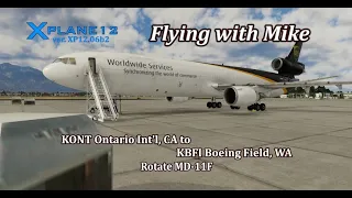 XP12 | Rotate MD-11 | KONT Ontario Int'l, CA to KBFI King County (Boeing Field) Int'l, WA |