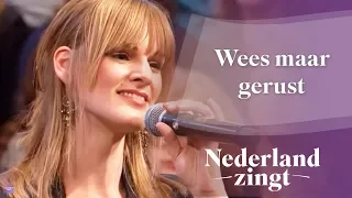 Wees maar gerust - Nederland Zingt