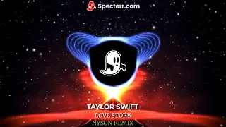 Taylor Swift  - Love Story(Nyson Remix)