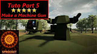 Sprocket Tutorial Part 5 - How to make a Machine Gun