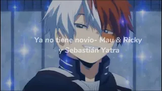 Ya no tiene novio - Mau & Ricky y Sebastián Yatra (AMV)(LETRA)