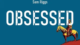 Sam Riggs ~ Obsessed # lyrics # Adam Doleac, Chris Young, 17 Memphis