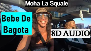 Moha La Squale - Bébé de Bogota(8D Audio)