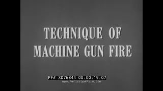" TECHNIQUE OF MACHINE GUN FIRE / AUXILIARY AIMING POINT "  1955 U.S. ARMY TRAINING FILM  XD76844