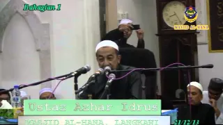 Masjid Al-Hana, Langkawi: Kuliah Maghrib Bersama Ustaz Azhar Idrus - Bhg 1