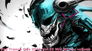 Psy Trance Goa 2019 Vol 35 Mix Master volume