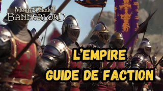 Mount and Blade 2 - Empire le Guide de Faction