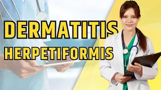 Dermatitis Herpetiformis | Symptoms, Causes and Diagnosing | Dermatitis Herpetiformis Treatment
