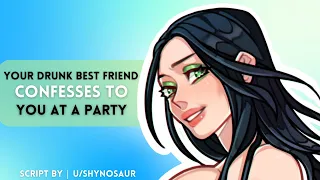 Your Drunk Best Friend Confesses To You At A Party [F4M] [Confession] [Attempt To Kiss] [Wholesome]