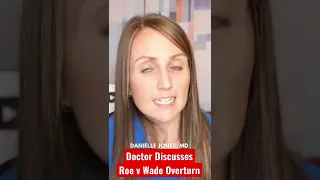 Doctor Discusses Abortion & Roe Vs. Wade Overturn