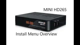 Amiko Mini HD265 - Install Menu Explained