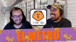 El Metro - El Show Show Episodio 5