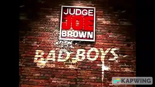 Judge Joe Brown Bad Boys Intro