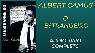 ✅ O ESTRANGEIRO -  Albert Camus -  AUDIOLIVRO COMPLETO