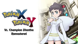 Remaster - Vs. Champion Diantha - Pokémon X and Y