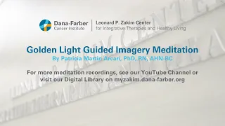 Golden Light Guided Imagery Meditation for Neuropathy | Dana-Farber Zakim Center Remote Programming