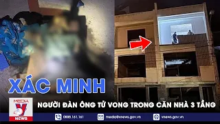 Tin tức 24h tối 29/5: Người đàn ông “chết khô” cạnh chiếc chăn bông ở Lào Cai - VNews