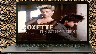 Roxette -  It Must Have Been Love (1992) -  Lyrics