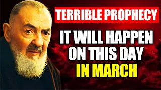 TERRIBLE PROPHECY of Padre Pio: "It will happen in MARCH 2024, prepare yourselves"