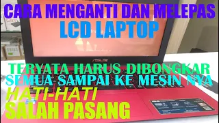 cara membuka lcd laptop-pasang lcd laptop-cara menganti lcd laptop-melepas lcd laptop-asus X453M