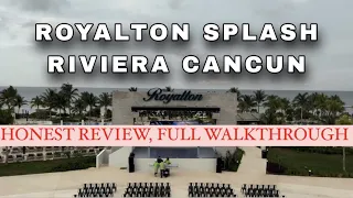 NEW ROYALTON SPLASH RIVIERA CANCUN/ HONEST REVIEW/ FULL WALKTHROUGH/ ROOM TOURS/RESTAURANT TOURS