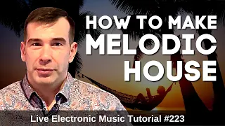 How to make Deep Melodic House (Anjunadeep)  | Live Electronic Music Tutorial 223