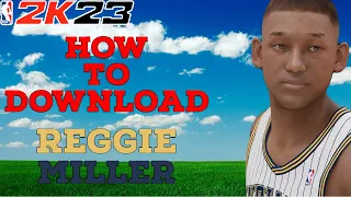 [NBA 2K23 TUTORIAL] How to Download Reggie Miller in 1987 Draft Class