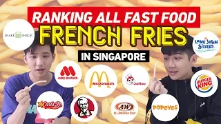 Ranking ALL Fast Food French Fries in Singapore (from BEST to WORST)