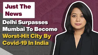 Delhi Surpasses Mumbai To Become Worst-Hit City By Covid In India | Just The News - 15 April, 2021