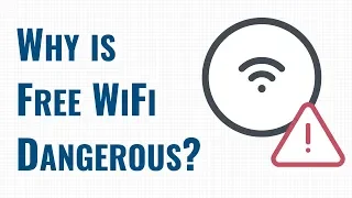 Why is Free WiFi Dangerous? Simply Explained.