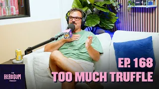 Too Much Truffle (w/ Ian Karmel!) - The Headgum Podcast - 168