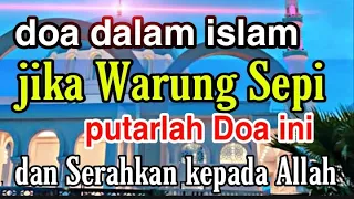 putar doa ini ketika warung sepi jarang orang beli | mudah mudahan berkah Aaminn | doa sejuk 2