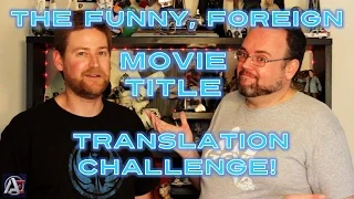 The Funny Foreign Movie Title Translation Challenge
