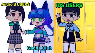 iOS Users With Gacha Club VS Android Users With Gacha Club: 😭🤚