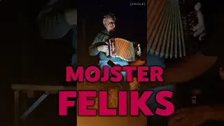 ♥Mojster Feliks♥ izpod Boča  ♥ #mojsterFeliks - Srečko Zorko