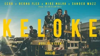 ECKO feat. Berna Flex, Mike Malva, Sander Wazz - KE LO KE (Official Video)