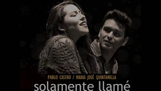 Pablo Castro feat María Jose Quintanilla - Solamente LLamé (Pistas Martín) KARAOKE